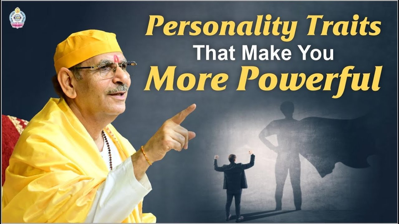 Personality traits that make you stronger and more powerful